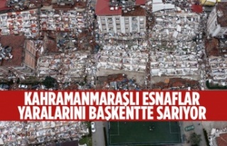 KAHRAMANMARAŞLI ESNAFLAR YARALARINI BAŞKENTTE SARIYOR