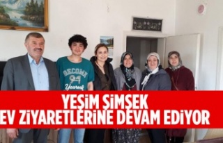 Yeşim Şimşek ev ziyaretlerine devam ediyor