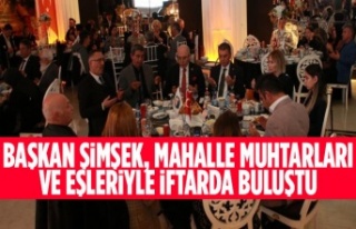 BAŞKAN ŞİMŞEK, MAHALLE MUHTARLARI VE EŞLERİYLE...