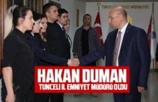 Hakan Duman Tunceli İl Emniyet Müdürü oldu