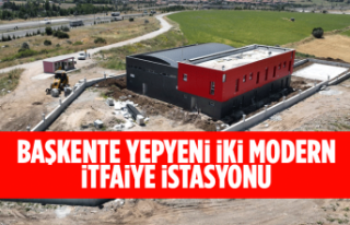 BAŞKENTE YEPYENİ İKİ MODERN İTFAİYE İSTASYONU