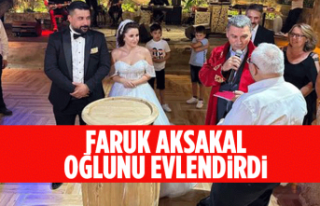 Faruk Aksakal Oğlunu Evlendirdi