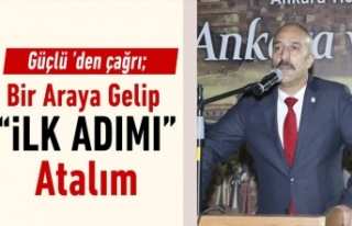 ATO Meclis Üyesi Güçlü ’den çağrı; Bir Araya...