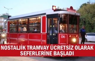 NOSTALJİK TRAMVAY ÜCRETSİZ OLARAK SEFERLERİNE...