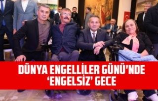 3 ARALIK DÜNYA ENGELLİLER GÜNÜ'NDE ‘ENGELSİZ’...