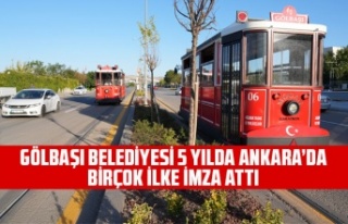 GÖLBAŞI BELEDİYESİ 5 YILDA ANKARA’DA BİRÇOK...
