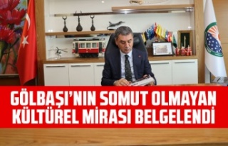 GÖLBAŞI’NIN SOMUT OLMAYAN KÜLTÜREL MİRASI BELGELENDİ