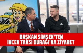 BAŞKAN ŞİMŞEK’TEN İNCEK TAKSİ DURAĞI’NA...