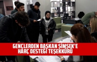 GENÇLERDEN BAŞKAN ŞİMŞEK’E HARÇ DESTEĞİ...