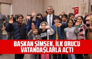 BAŞKAN ŞİMŞEK, İLK ORUCU VATANDAŞLARLA AÇTI