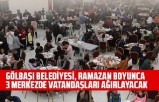 GÖLBAŞI BELEDİYESİ, RAMAZAN BOYUNCA 3 MERKEZDE...