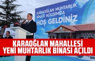 KARAOĞLAN MAHALLESİ YENİ MUHTARLIK BİNASI AÇILDI