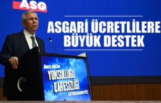 MANSUR YAVAŞ ‘ASGARİ ÜCRET DESTEK PROGRAMI’NI...