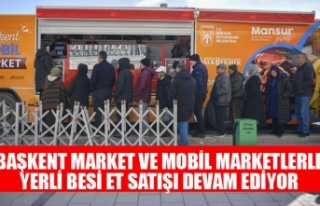 BAŞKENT MARKET VE MOBİL MARKETLERLE YERLİ BESİ...