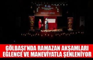 GÖLBAŞI’NDA RAMAZAN AKŞAMLARI EĞLENCE VE MANEVİYATLA...