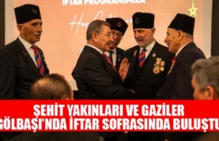 ŞEHİT YAKINLARI VE GAZİLER GÖLBAŞI’NDA İFTAR...