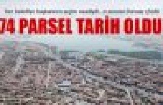 74 PARSEL SORUNU TARİH OLDU !!!