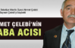 Ahmet Çelebi'nin acı günü