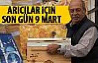 Arıcılar için son gün 9 Mart