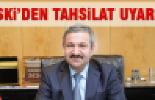 ASKİ'den Tahsilat uyarısı