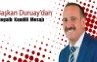 Başkan Duruay'dan Regaib Kandili Mesajı