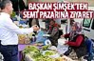 Başkan Şimşek'ten semt pazarına ziyaret