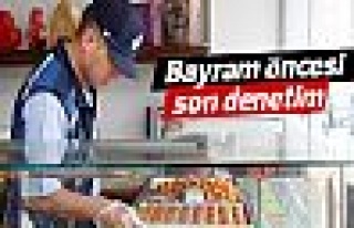 Bayram öncesi son denetim