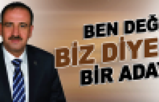 Ben Değil Biz Diyen Bir Aday!