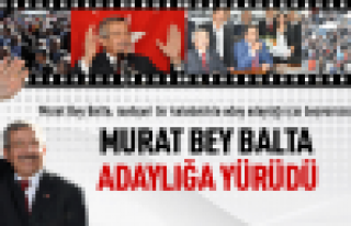 Bey Balta, adaylığa yürüdü