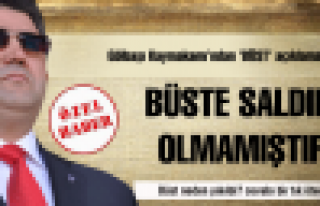 Büste saldırı olmamıştır