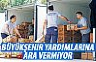 Büyükşehir yardımlarına ara vernmiyor