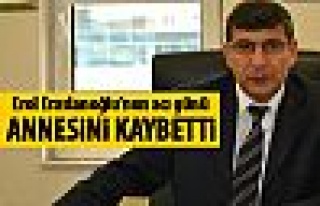 Erol Eraslanoğlu annesini kaybetti