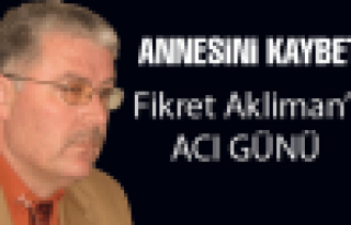 Fikret Akliman'ın annesi vefat etti