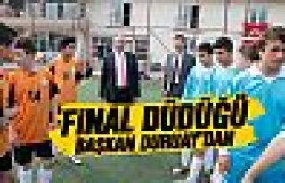 Final düdüğü Başkan Duruay'dan