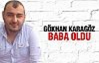 Gökhan Karagöz baba oldu