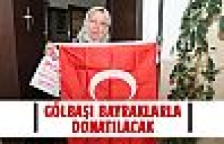 Gölbaşı bayraklarla donatılacak