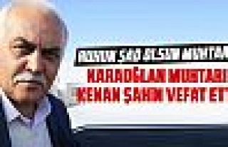 Gölbaşı Karaoğlan muhtarı Kenan Şahin vefat...