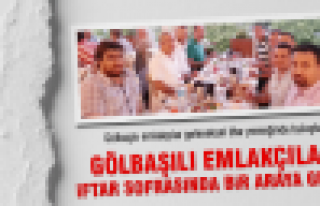 Gölbaşılı emlakçılar iftar sofrasında buluştu