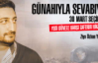 GÜNAHIYLA SEVABIYLA 30 MART SEÇİMLERİ