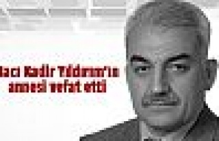 Hacı Kadir Yıldırım'ın annesi vefat etti.