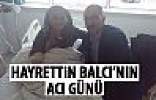 Hayrettin Balcı'nın Acı Günü