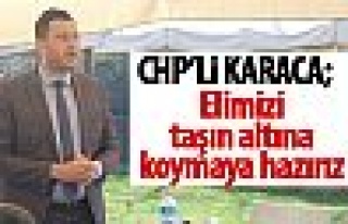 İbrahim Karaca: Elimizi taşın altına koymaya hazırız