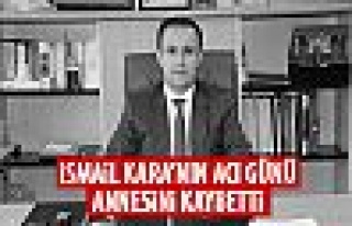 İsmail Kara'nın acı günü