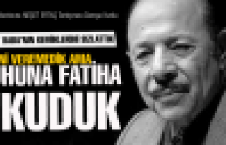 İSMİNİ VEREMEDİK AMA RUHUNA FATİHA OKUDUK