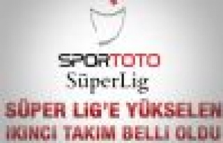 İşte Süper Lig'e yükselen 2. takım 