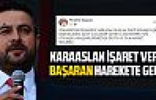 Karaaslan işaret verdi, Başaran harekete geçti