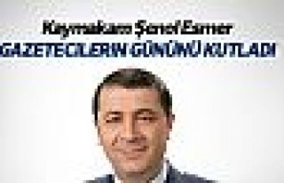 Kaymakam Şenol Esmer gazeteciler gününü kutladı