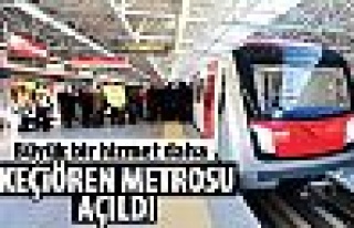 Keçiören Metrosu açıldı