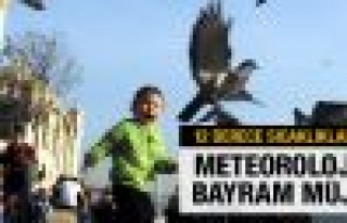 Meteoroloji'den bayram müjdesi