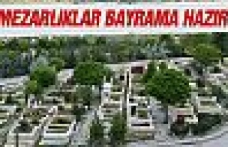 Mezarlıklar bayrama hazır